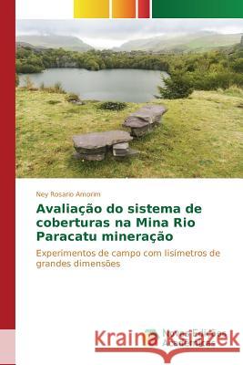 Avaliação do sistema de coberturas na Mina Rio Paracatu mineração Rosario Amorim Ney 9786130170479