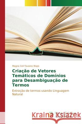 Criação de Vetores Temáticos de Domínios para Desambiguação de Termos Bispo Magna Celi Tavares 9786130171056