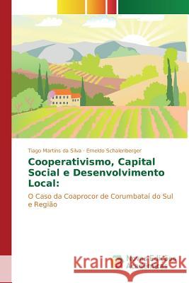 Cooperativismo, Capital Social e Desenvolvimento Local Martins Da Silva Tiago 9786130171506