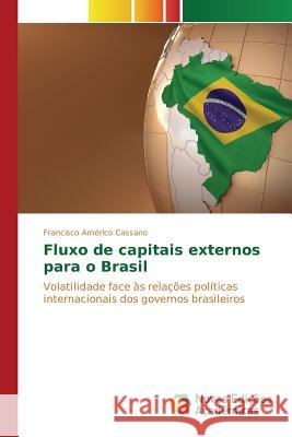 Fluxo de capitais externos para o Brasil Cassano Francisco Américo 9786130171858 Novas Edicoes Academicas