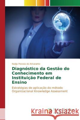 Diagnóstico da Gestão do Conhecimento em Instituição Federal de Ensino Pessoa Do Amarante Nadja 9786130172589