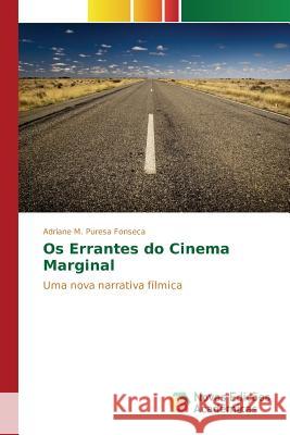 Os Errantes do Cinema Marginal Puresa Fonseca Adriane M 9786130172855 Novas Edicoes Academicas