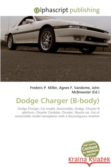 Dodge Charger (B-Body) Miller, Frederic P|||Vandome, Agnes F|||McBrewster, John 9786130293345 