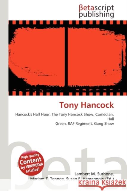 Tony Hancock  Surhone, Lambert M|||Timpledon, Miriam T|||Marseken, Susan F 9786130429850