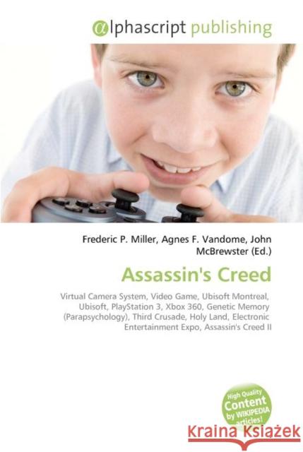 Assassin's Creed Miller, Frederic P|||Vandome, Agnes F|||McBrewster, John 9786130676858 