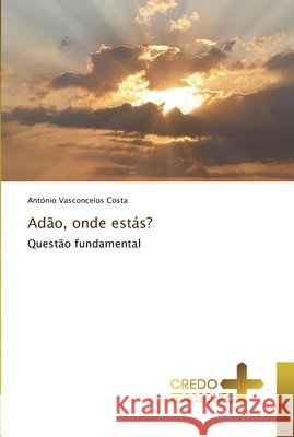 Adão, onde estás? Vasconcelos Costa, António 9786131228230