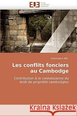 Les Conflits Fonciers Au Cambodge Hel-C 9786131500121 Omniscriptum