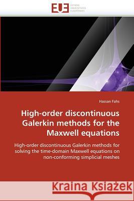 High-Order Discontinuous Galerkin Methods for the Maxwell Equations Fahs-H 9786131500206 Editions Universitaires Europeennes