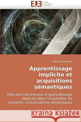 Apprentissage Implicite Et Acquisitions S�mantiques Stefaniak-N 9786131500459 Omniscriptum