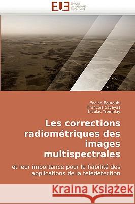 Les corrections radiométriques des images multispectrales Collectif 9786131500596 Editions Universitaires Europeennes