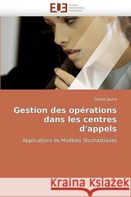 Gestion des opérations dans les centres d''appels Jouini-O 9786131501067