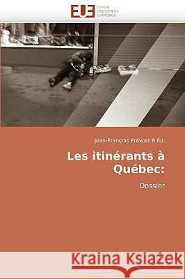 Les itinérants à québec Prevost B. Ed -J 9786131501081 Editions Universitaires Europeennes