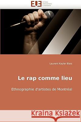 Le Rap Comme Lieu Kayler Blais-L 9786131501227