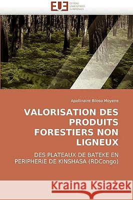 Valorisation Des Produits Forestiers Non Ligneux Moyene-A 9786131501371 Omniscriptum