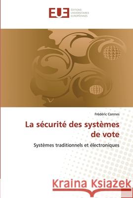 La sécurité des systèmes de vote Connes-F 9786131501944