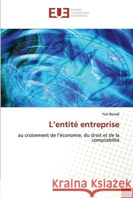 L''entité entreprise Biondi-Y 9786131502057 Editions Universitaires Europeennes