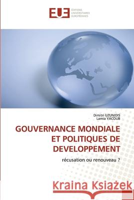 Gouvernance mondiale et politiques de developpement Collectif 9786131503139 Editions Universitaires Europeennes