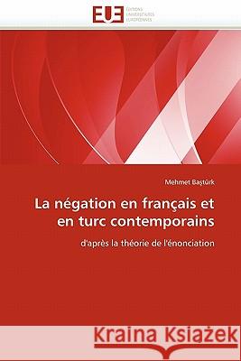 La Négation En Français Et En Turc Contemporains Ba Turk-M 9786131503160 Editions Universitaires Europeennes