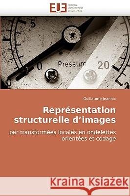 Representation Structurelle D'Images Guillaume Jeannic 9786131503269 Editions Universitaires Europeennes