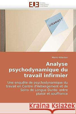 Analyse Psychodynamique Du Travail Infirmier Alderson-M 9786131503368