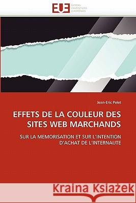 Effets de la couleur des sites web marchands Pelet-J 9786131503412 Editions Universitaires Europeennes