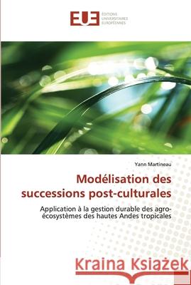 Modélisation des successions post-culturales Martineau-Y 9786131503627