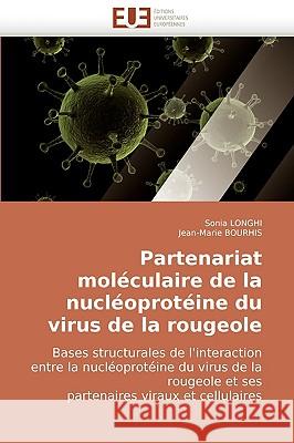 Partenariat Mol�culaire de la Nucl�oprot�ine Du Virus de la Rougeole Collectif 9786131504112 Omniscriptum