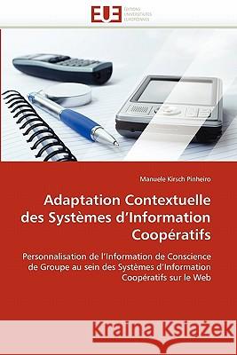 Adaptation Contextuelle Des Systèmes d'Information Coopératifs Pinheiro-M 9786131504464