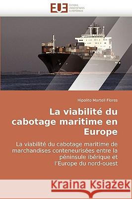 La Viabilit� Du Cabotage Maritime En Europe Flores-H 9786131504662 Omniscriptum