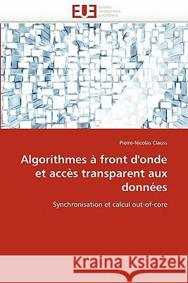 Algorithmes À Front d'Onde Et Accès Transparent Aux Données Clauss-P 9786131504723