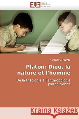 Platon: Dieu, La Nature Et l'Homme Marouani-A 9786131504815 Omniscriptum