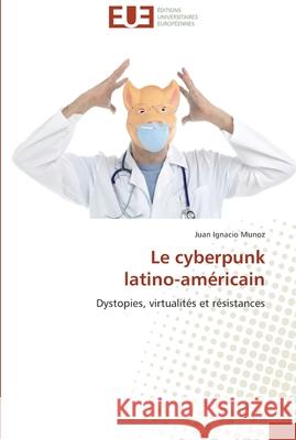 Le cyberpunk latino-américain Munoz-J 9786131505041