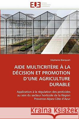 Aide Multicrit�re � La D�cision Et Promotion D Une Agriculture Durable Blanquart-S 9786131505300 Omniscriptum