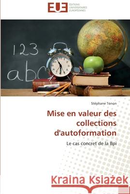 Mise en valeur des collections d'autoformation Tonon-S 9786131505379 Omniscriptum