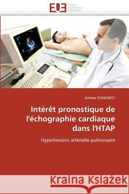 Intérèt Pronostique de l'Échographie Cardiaque Dans l'Htap Schwartz-J 9786131505386