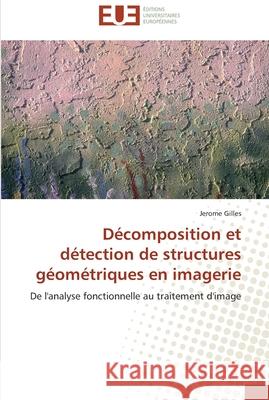Décomposition et détection de structures géométriques en imagerie Gilles-J 9786131505522