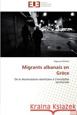 Migrants albanais en grèce Kokkali-I 9786131505539 Editions Universitaires Europeennes