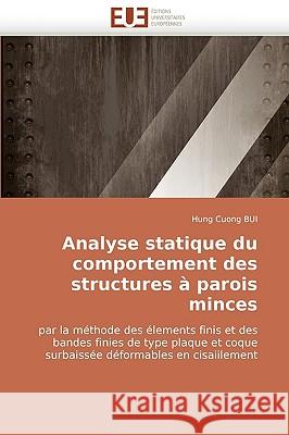 Analyse Statique Du Comportement Des Structures a Parois Minces Hung Cuong Bui 9786131505928