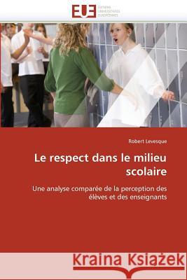 Le Respect Dans Le Milieu Scolaire Levesque-R 9786131506505