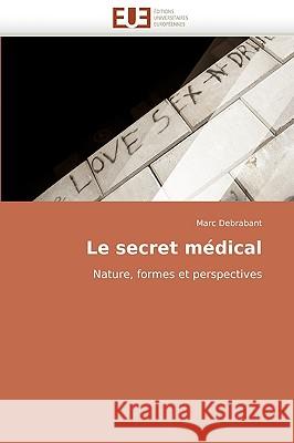 Le Secret M�dical Debrabant-M 9786131506536 Omniscriptum
