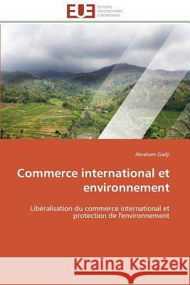 Commerce International Et Environnement Gadji-A 9786131506604 Editions Universitaires Europeennes