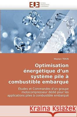 Optimisation Energetique D'Un Systeme Pile a Combustible Embarque Mestan Tekin 9786131506949