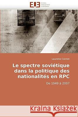 Le Spectre Sovietique Dans La Politique Des Nationalites En RPC Laurette Cointet 9786131507182