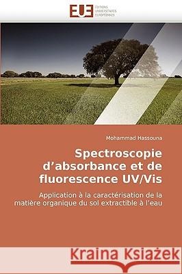 Spectroscopie d''absorbance Et de Fluorescence Uv/VIS Hassouna-M 9786131507465 Omniscriptum