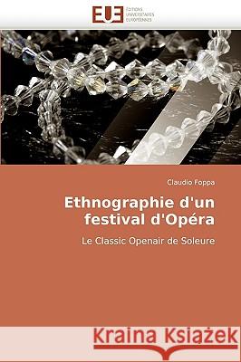 Ethnographie d''un Festival d''op�ra Foppa-C 9786131507618 Omniscriptum