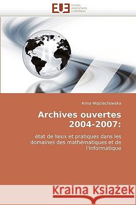 Archives Ouvertes 2004-2007 Wojciechowska-A 9786131507892 Omniscriptum