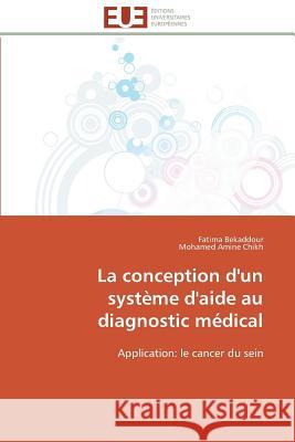 La Conception d'Un Système d'Aide Au Diagnostic Médical Collectif 9786131507908