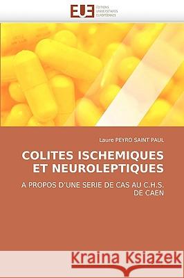 Colites Ischemiques Et Neuroleptiques Peyro Saint Paul-L 9786131508035