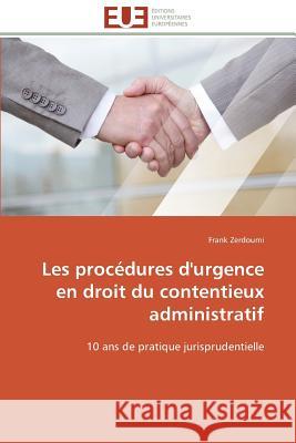 Les Procédures d'Urgence En Droit Du Contentieux Administratif Zerdoumi-F 9786131508257 Editions Universitaires Europeennes