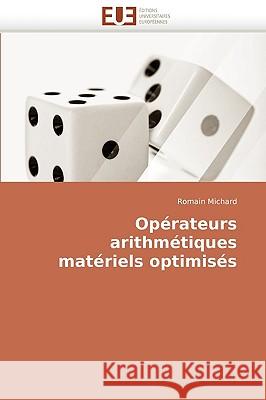 Op�rateurs Arithm�tiques Mat�riels Optimis�s Michard-R 9786131508325 Omniscriptum
